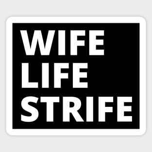 Wife Life Strife Sticker